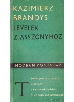 Brandys, Kazimierz - Levelek Z. asszonyhoz Brandys, Kazimierz - Levelek Z. asszonyhoz, Budapest 1965 antikvár könyv