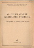 Molnár Ottó - Alapozási munkák kivitelezési utasítása I. cölöpözési és szádfalazási munkák