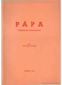 Kovács Eszter - Pápa Kovács Eszter - Pápa, Szeged 1939 antikvár könyv