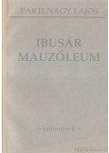 Parti Nagy Lajos - Ibusár / Mauzóleum