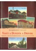 Nagy Jenő,Dr. Majdán János - Vasút a Dunától a Dráváig