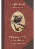 Rejtő Jenő - Piszkos Fred, a kapitány és más történetek