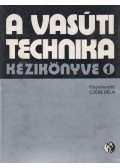 Dr. Czére Béla (szerk.) - A vasúti technika kézikönyve 1.