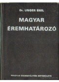 Unger Emil Dr. - Magyar éremhatározó I. kötet