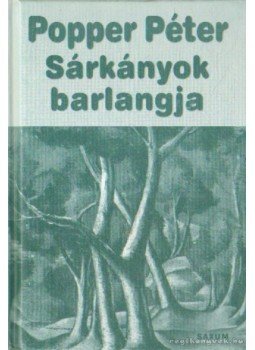 Popper Péter - Sárkányok barlangja Popper Péter - Sárkányok barlangja, 0 antikvár könyv
