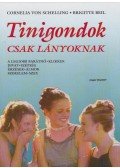 Cornelia von Schelling,Brigitte Beil - Tinigondok - Csak lányoknak