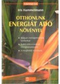 Hammelmann, Iris - Otthonunk energiát adó növényei