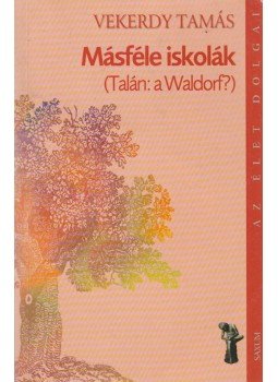 Vekerdy Tamás - Másféle iskolák Vekerdy Tamás - Másféle iskolák, Budapest 2005 antikvár könyv