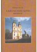 Katona István - A kalocsai érseki egyház története I-II. kötet