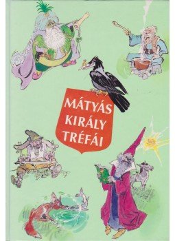 Szép Ernő - Mátyás király tréfái Szép Ernő - Mátyás király tréfái, Budapest 1995 antikvár könyv