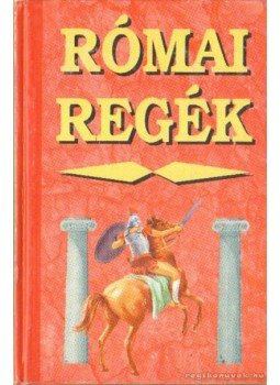Tihanyi István - Római regék Tihanyi István - Római regék, Budapest 0 antikvár könyv