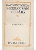 Gárdonyi Géza - Messze van odáig