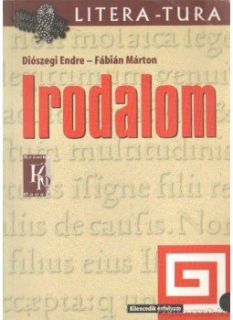Fábián Márton, Diószegi Endre - Irodalom - kilencedik évfolyam Fábián Márton, Diószegi Endre - Irodalom - kilencedik évfolyam, Budapest 2002 antikvár könyv