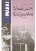 Márai Sándor - Vendégjáték Bolzanóban