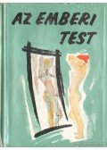 Több írók - Az emberi test I-II. kötet 1964.