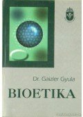 Dr. Gaizler Gyula - Bioetika