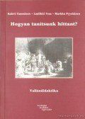 Tamminen, Kalevi,Vesa, Lauliki,Pyysiáinen, Marku - Hogyan tanítsunk hittant?
