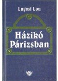 Lugosi Lou - Házikó Párizsban