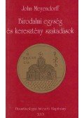 John Meyendorff - Birodalmi egység és keresztény szakadások