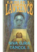 Leslie L. Lawrence - Siva újra táncol I.kötet
