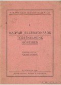 Földes Ferenc - Magyar jellemvonások történelmünk hőseiben