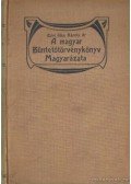 Edvi Illés Károly dr. - A Magyar Büntetőtörvénykönyv Magyarázata (I-III. kötet!)