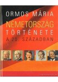 Ormos Mária - Németország története a 20. században