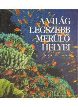 Jackson, Jack - A világ legszebb merülőhelyei Jackson, Jack - A világ legszebb merülőhelyei, Budapest 1999 antikvár könyv