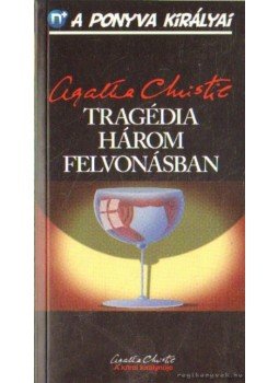 Agatha Christie - Tragédia három felvonásban Agatha Christie - Tragédia három felvonásban, Budapest 2011 antikvár könyv