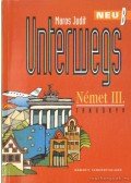 Maros Judit - Unterwgs Neu B Német III. tankönyv