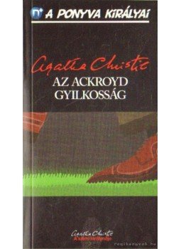 Agatha Christie - Az Ackroyd-gyilkosság Agatha Christie - Az Ackroyd-gyilkosság, Budapest 2011 antikvár könyv