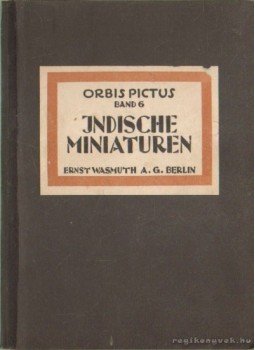 Westheim, Paul - Indische Miniaturen der islamischen Zeit Westheim, Paul - Indische Miniaturen der islamischen Zeit, Berlin 0 antikvár könyv