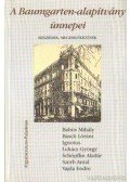 Téglás János - A Baumgarten-alapítvány ünnapei
