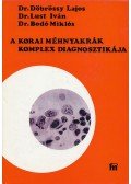 Döbrössy Lajos,Bodó Miklós,Lust Iván - A korai méhnyakrák komplex diagnosztikája