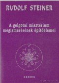 Rudolf Steiner - A golgotai minisztérium megismerésének építőelemei