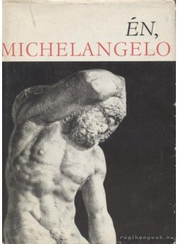 Fritz Erpel - Én, Michelangelo Fritz Erpel - Én, Michelangelo, Budapest 1972 antikvár könyv