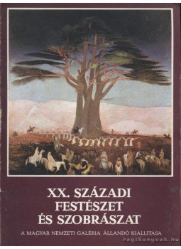- XX. századi festészet és szobrászat - XX. századi festészet és szobrászat, Budapest 1983 antikvár könyv
