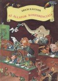 Erich Kästner - Az állatok konferenciája