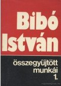 Bibó István - Bibó István összegyűjtött munkái 1.