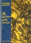 Szentmihályi Szabó Péter - A gyöngék ereje