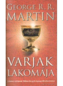 George R. R. Martin - Varjak lakomája George R. R. Martin - Varjak lakomája, Pécs 2010 antikvár könyv