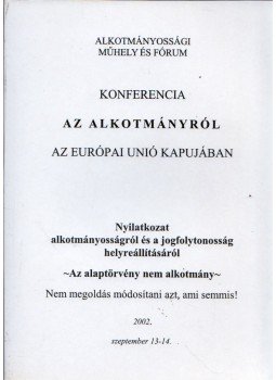 Fáy Árpád - Konferencia az alkotmányról az Európai Unió kapujában, Budapest 2002 antikvár könyv