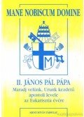 II.János Pál pápa - Mane nobiscum domine