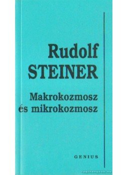 Rudolf Steiner - Makrokozmosz és mikrokozmosz Rudolf Steiner - Makrokozmosz és mikrokozmosz, Budapest 0 antikvár könyv