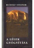 Rudolf Steiner - A lélek gyógyítása