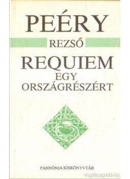 Peéry Rezső - Requiem egy országrészért Peéry Rezső - Requiem egy országrészért, Pozsony 1993 antikvár könyv