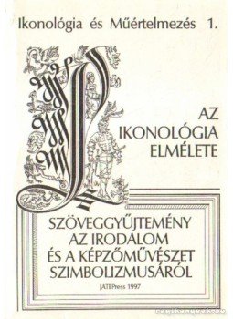 Pál József - Az ikonológia elmélete I. kötet Pál József - Az ikonológia elmélete I. kötet, Szeged 1997 antikvár könyv