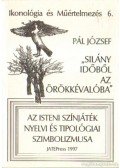 Pál József - Silány időből az örökkévalóba