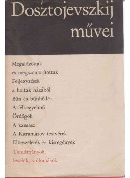 Dosztojevszkij, Fjodor Mihajlovics - Tanulmányok, levelek, vallomások Dosztojevszkij, Fjodor Mihajlovics - Tanulmányok, levelek, vallomások, Budapest 1972 antikvár könyv