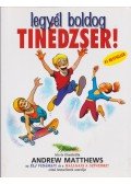 Andrew Matthews - Legyél boldog tinédzser!